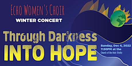 Through Darkness Into Hope: The Echo Women's Choir 2022 Winter Concert