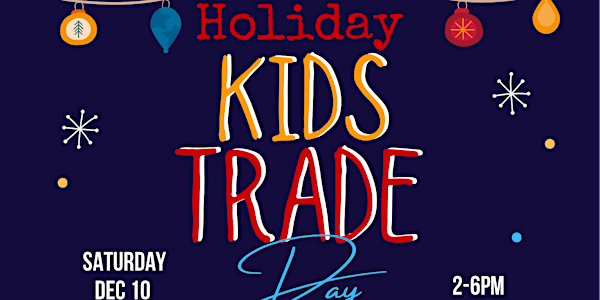Holiday Kids Trade Day