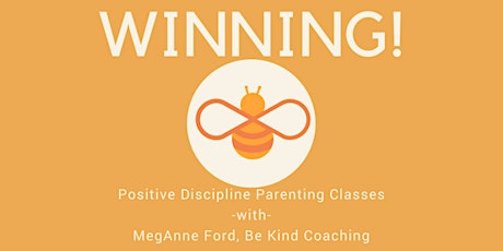 Winning! Positive Parenting with Be Kind Coaching primary image