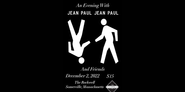 Jean Paul Jean Paul & Friends! (21+)