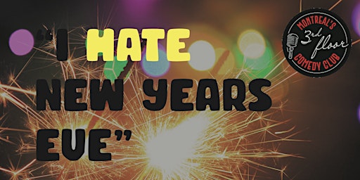 "I Hate New Years's Eve" Comedy Night
