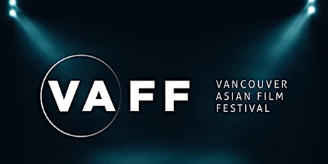 VAFF 26th Vancouver Asian Film Festival - Buy Tickets Here!