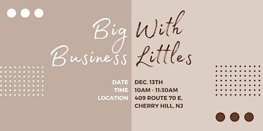 BIG BUSINESS WITH LITTLES