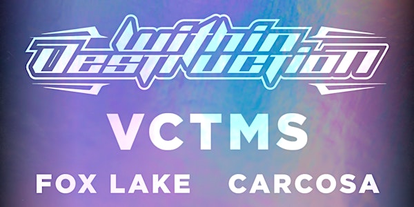 WITHIN DESTRUCTION "The Lotus Tour" 2023 with VCTMS, FOX LAKE & CARCOSA