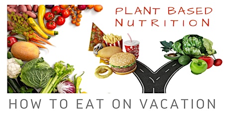 Plant Based Nutrition: How To Eat On Vacation