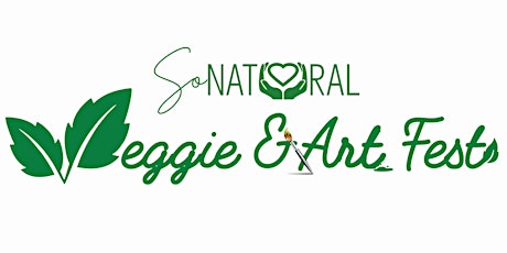 5th Annual So Natural Veggie & Art Fest primary image