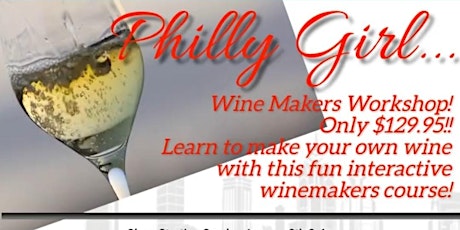 Philly Girl Winemaking Workshop