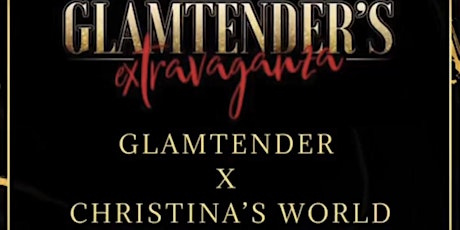Glamtender’s Extravaganza 2 x Christina’s World