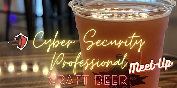 December Cyber Security Professionals- "CRAFT BEER" Connect