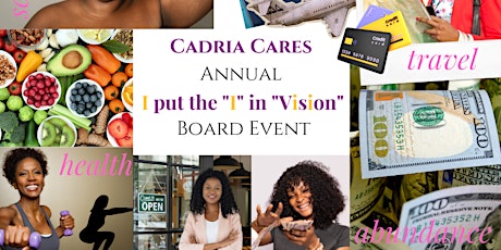 Cadria Cares: I put the "I" in "Vision"  Board Event primary image