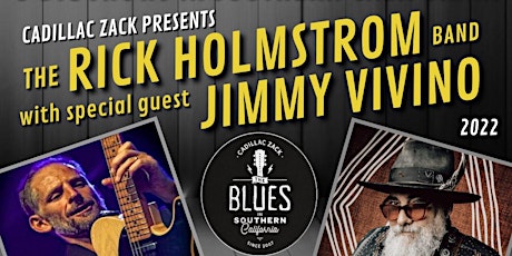 Blues Greats - RICK HOLMSTROM BAND with guest JIMMY VIVINO - in Long Beach!