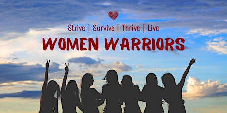 Women Warriors  - Strive | Survive | Thrive | Live