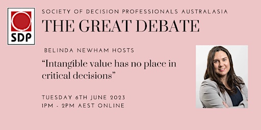 The Great Debate - "Intangible value has no place in critical decisions"