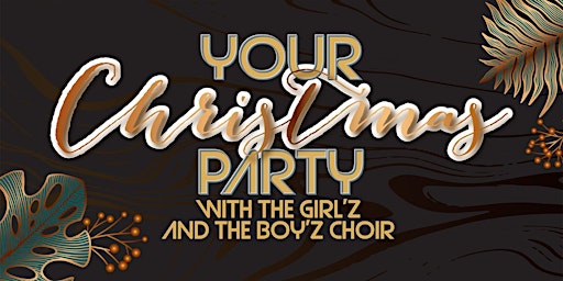 Your Christmas Party with the Girl'z and Boy'z Choir