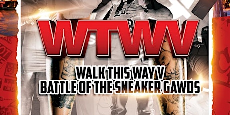 Walk this Way V - Battle of the Sneaker Gawds