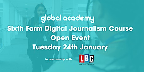 Global Academy Sixth Form Digital Journalism Course Open Event primary image