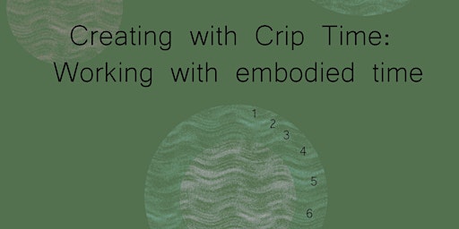 Creating with Crip Time: Working with Embodied Time