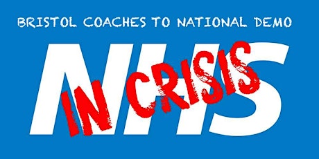 Bristol Coaches: "NHS in Crisis - Fix it Now!" National Protest primary image