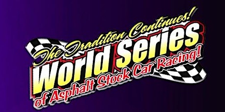 GENERAL ADMISSION SEATING ONLY - World Series of Asphalt Stock Car Racing  primary image