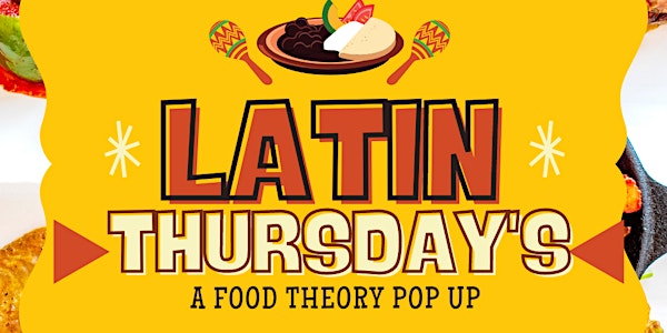 Food Theory's Latin Thursday's