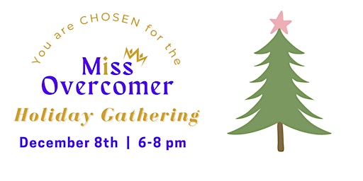 Miss Overcomer HOLIDAY Gathering
