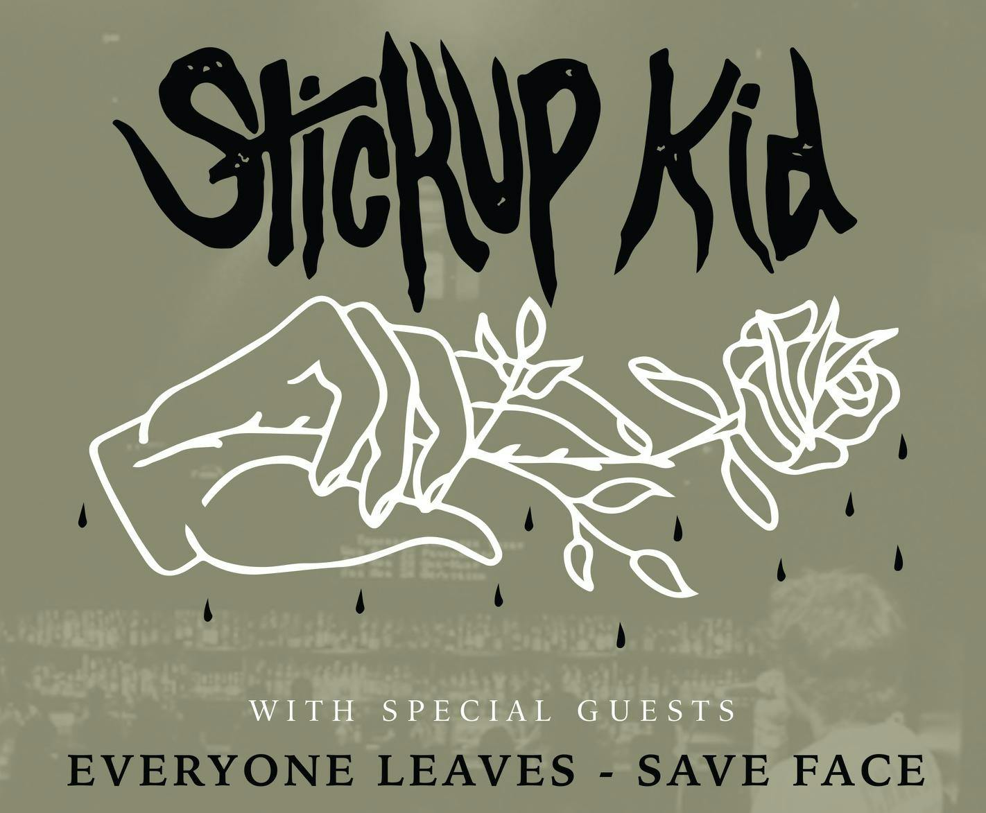 Stickup Kid, Everyone Leaves, Save Face