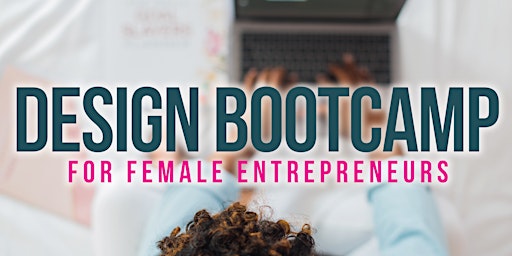 Design Bootcamp For Female Entrepreneurs