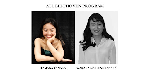 TAMANA TANAKA & WAKANA MARLENE TANAKA ALL BEETHOVEN PIANO RECITAL