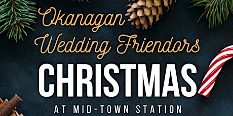 Okanagan Wedding Friendors Christmas Party at Mid-Town Station