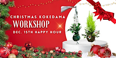 Christmas Kokedama Happy Hour Workshop