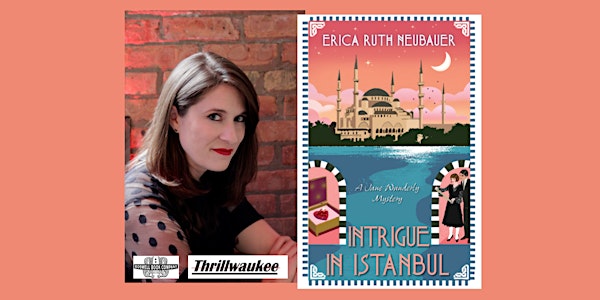 Erica Ruth Neubauer, author of INTRIGUE IN ISTANBUL - a Boswell event