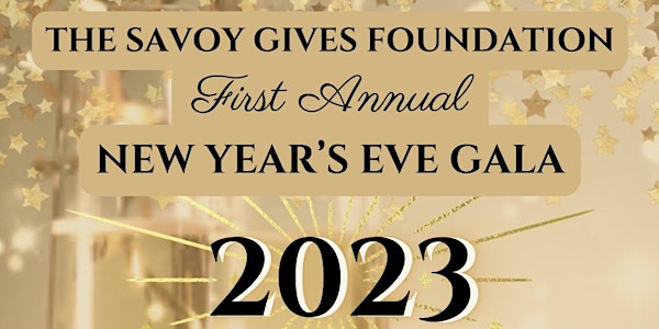 The Savoy Gives Foundation First Annual New Year’s Eve Gala