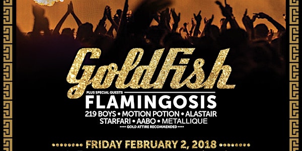 Goldfest 2018: GOLDFISH + FLAMINGOSIS at 1015 FOLSOM