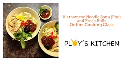 Vietnamese Noodle Soup (Pho) and Fresh Rolls Cooking Class primary image