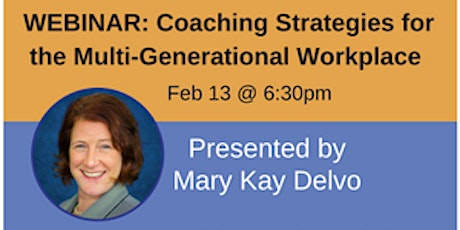 TUESDAY WEBINAR: Coaching Strategies for the Multi-Generational Workplace primary image