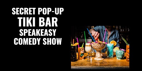 Secret Pop-Up Tiki Bar Speakeasy Comedy Show