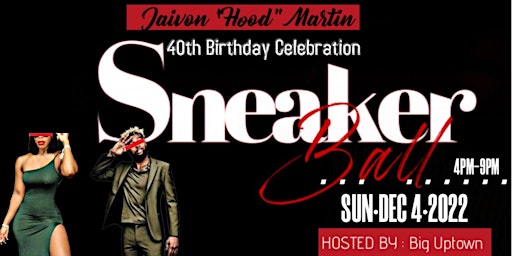 Jaivon's 40th Sneaker Ball / Day Party Birthday Celebration