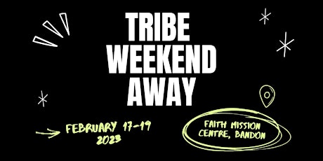 Tribe Weekend Away