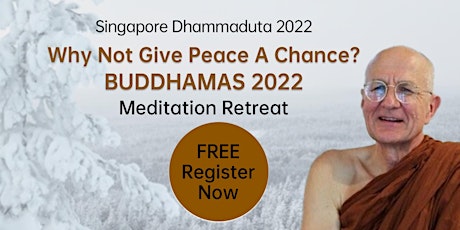Why Not Give Peace A Chance? BUDDHAMAS Meditation Retreat Ajahn Viradhammo