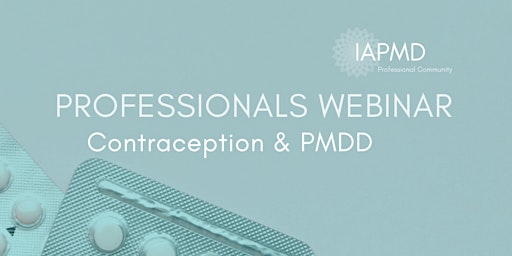 Contraception and PMDD - IAPMD Professional Community Webinar