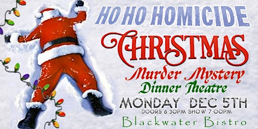 Christmas - Murder Mystery Dinner Theatre -  Ho Ho Homicide
