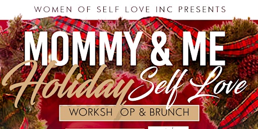 Mommy & Me Holiday Self Love Workshop &  Brunch