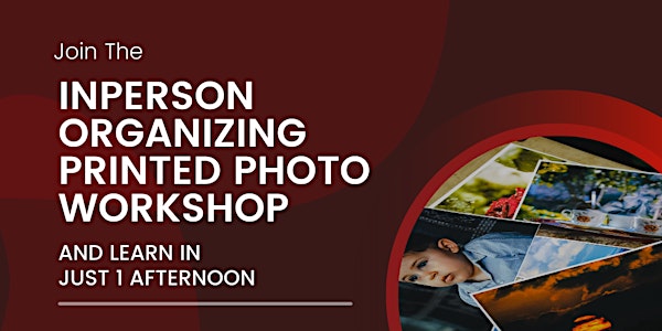 In Person Printed Photo Organizing Workshop