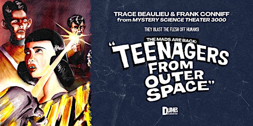 The Mads Are Back: Teenagers From Outer Space w/ MST3K's The Mads