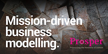 Prosper Masterclass: Mission-driven business modelling primary image