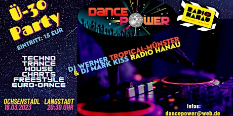 Dance Power  Ü30 Party- DJ Werner / TROPICAL & DJ Mark Kiss  / RADIO  HANAU