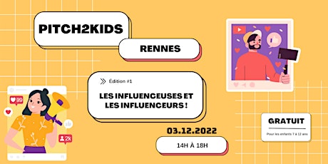 Pitch2Kids Rennes #1 | Les influenceuses et les influenceurs
