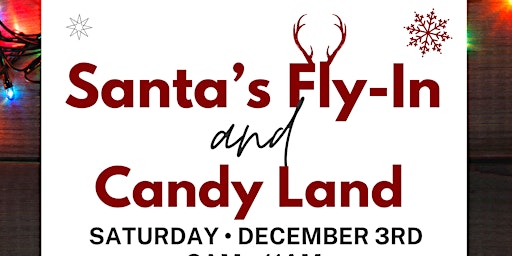 Santa’s FLY-IN & MEET at Barnstormer’s Grill!Candy Land Theme & Treats!