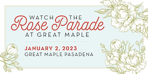 2023 Rose Parade Tickets at Great Maple