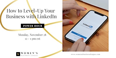 Power Hour: How to Level-Up Your Business with LinkedIn